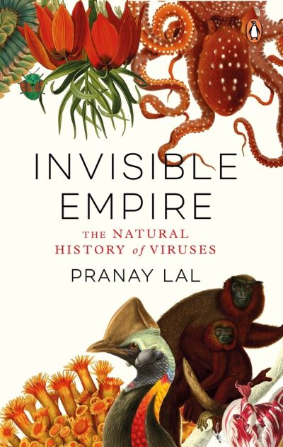 Cover for Pranay Lal · Invisible Empire: The Natural History of Viruses (Hardcover Book) (2021)