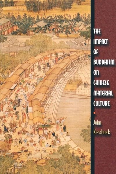 Cover for John Kieschnick · The Impact of Buddhism on Chinese Material Culture - Buddhisms: A Princeton University Press Series (Paperback Book) (2003)