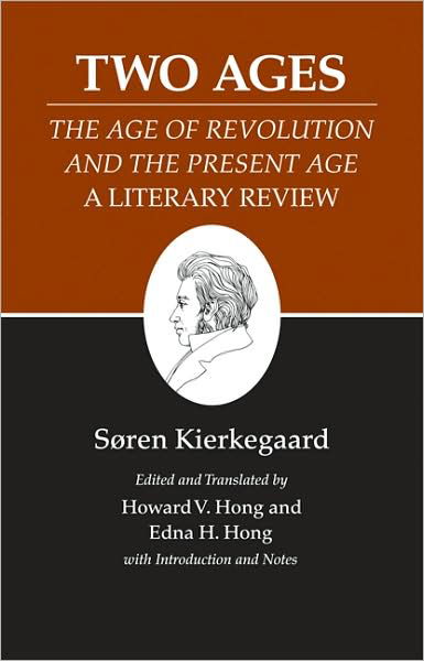 Cover for Søren Kierkegaard · Kierkegaard's Writings, XIV, Volume 14: Two Ages: The Age of Revolution and the Present Age A Literary Review - Kierkegaard's Writings (Taschenbuch) (2009)