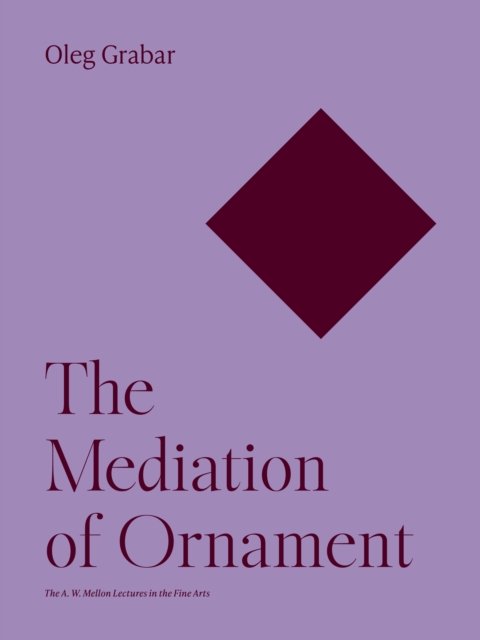 Cover for Oleg Grabar · The Mediation of Ornament - Bollingen Series (Taschenbuch) (2023)
