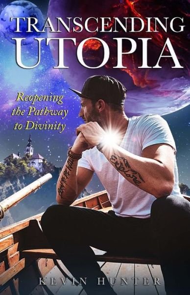 Cover for Kevin Hunter · Transcending Utopia : Reopening the Individual Pathway to Divinity (Paperback Book) (2018)