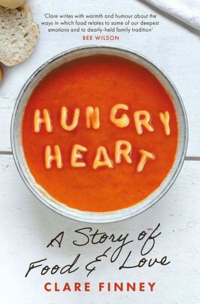 Hungry Heart: A Story of Food and Love: The Times Food Book of the Year - Clare Finney - Books - Quarto Publishing PLC - 9780711266766 - June 8, 2023