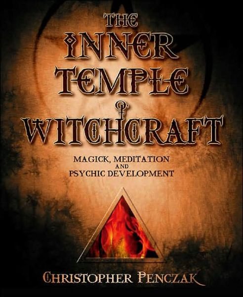 Cover for Christopher Penczak · The Inner Temple of Witchcraft: Magick, Meditation and Psychic Development (Paperback Book) (2002)