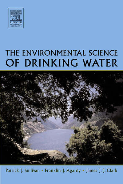 The Environmental Science of Drinking Water - Sullivan, Patrick (Partner, Forensic Management Associates, <i>San Mateo, CA< / i>) - Książki - Elsevier Science & Technology - 9780750678766 - 1 lipca 2005