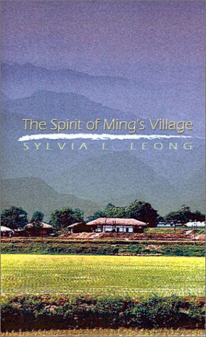 Cover for Sylvia  L. Leong · Spirit of Ming's Village (Paperback Book) (2001)
