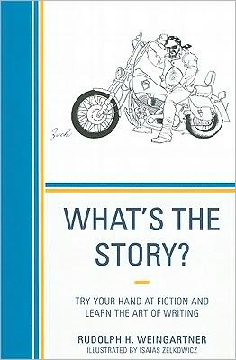 Cover for Rudolph H. Weingartner · What's the Story?: Try your Hand at Fiction and Learn the Art of Writing (Paperback Book) (2010)