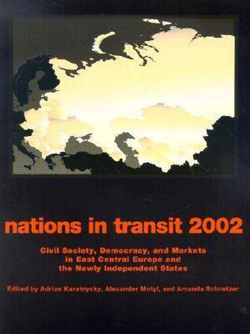 Cover for Alexander Motyl · Nations in Transit: Civil Society, Democracy and Markets in East Central Europe and Newly Independent States (Paperback Book) [New edition] (2002)