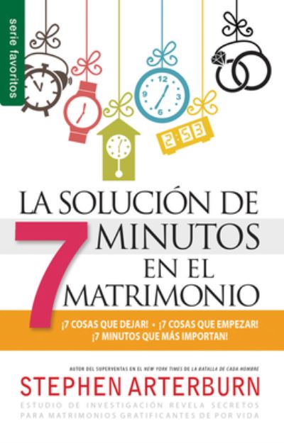 Cover for Stephen Arterburn · La Solucion de 7 Minutos En El Matrimonio (Paperback Book) (2019)