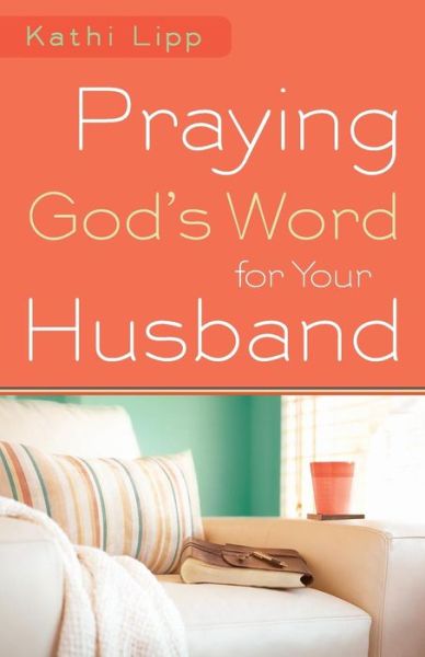 Cover for Kathi Lipp · Praying God's Word for Your Husband (Paperback Book) (2012)