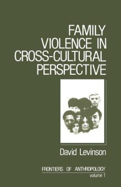 Cover for David Levinson · Family Violence in Cross-Cultural Perspective - Frontiers of Anthropology (Paperback Book) (1989)
