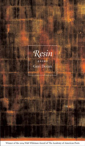 Resin: Poems - Walt Whitman Award of the Academy of American Poets - Geri Doran - Books - Louisiana State University Press - 9780807130766 - July 1, 2005