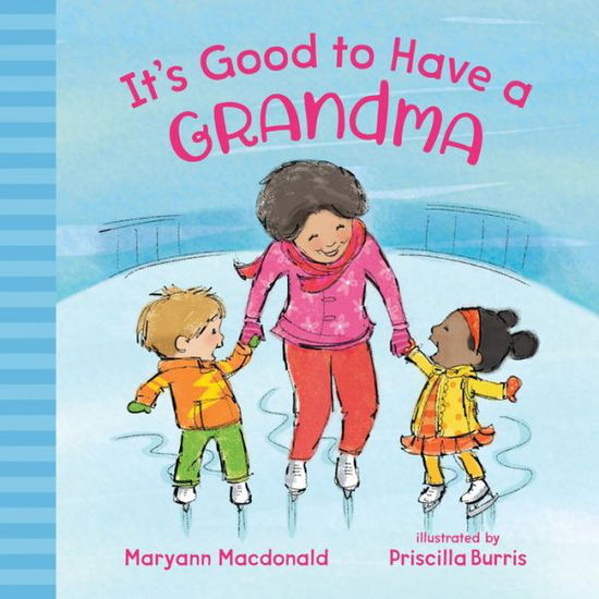 Cover for Maryann Macdonald · It's Good to Have a Grandma (Hardcover Book) (2019)