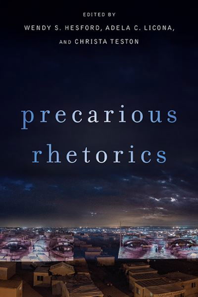 Cover for Precarious Rhetorics - New Directions in Rhetoric and Materiality (Hardcover Book) (2018)