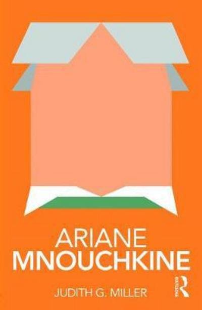 Ariane Mnouchkine - Routledge Performance Practitioners - Judith Miller - Books - Taylor & Francis Inc - 9780815386766 - February 7, 2018