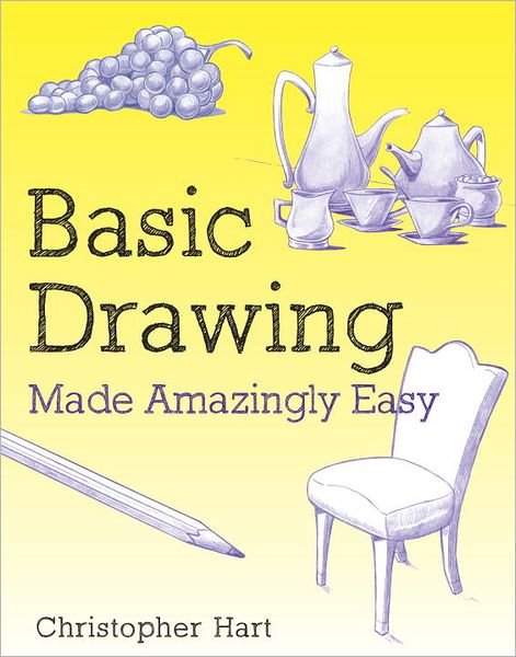 Cover for C Hart · Basic Drawing Made Amazingly Easy (Taschenbuch) (2012)