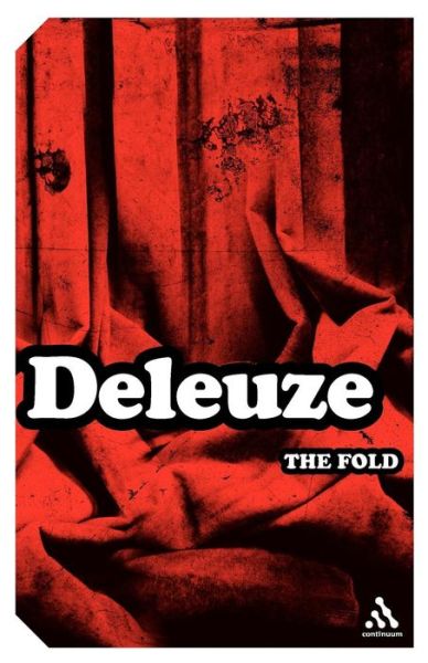 The Fold - Continuum Impacts - Deleuze, Gilles (No current affiliation) - Kirjat - Bloomsbury Publishing PLC - 9780826490766 - torstai 16. maaliskuuta 2006