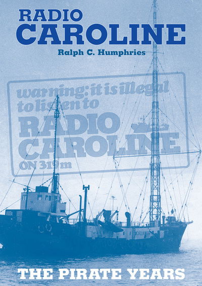 Cover for Ralph C. Humphries · Radio Caroline: The Pirate Years (Paperback Book) [New edition] (2018)