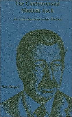 Cover for Ben Siegel · The Controversial Sholem Asch: An Introduction to His Fiction (Gebundenes Buch) (1976)