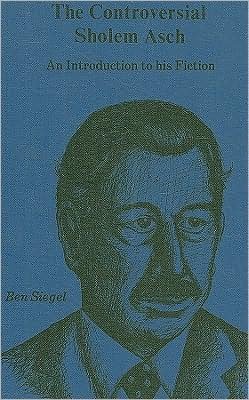 Cover for Ben Siegel · The Controversial Sholem Asch: An Introduction to His Fiction (Innbunden bok) (1976)