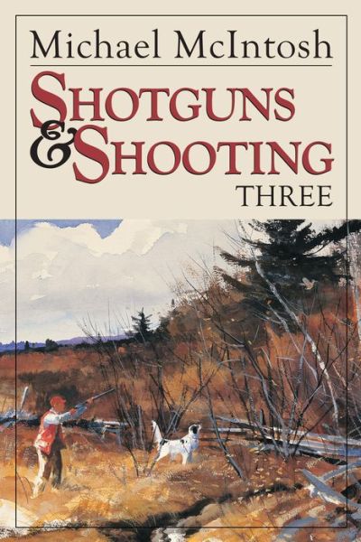 Cover for Michael McIntosh · Shotguns and Shooting Three (Gebundenes Buch) (2008)