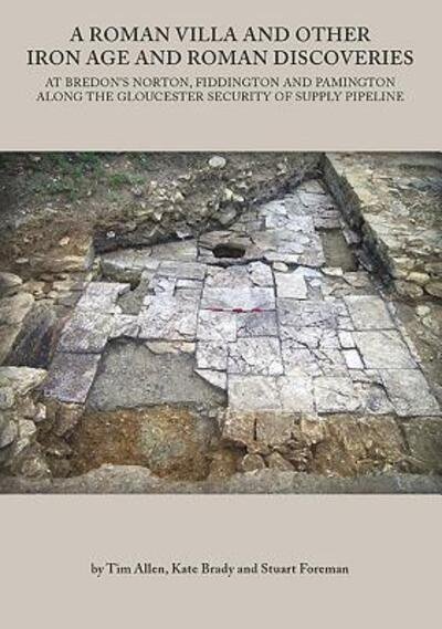 Cover for Tim Allen · A Roman Villa and Other Iron Age and Roman Discoveries: At Bredon's Norton. Fiddington and Pamington along the Gloucester Security of Supply Pipeline - Oxford Archaeology Monograph (Paperback Book) (2016)