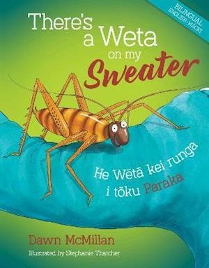 Cover for Dawn McMillan · There's a Weta on my Sweater - Dawn McMillan's Nature Stories (Inbunden Bok) (2020)