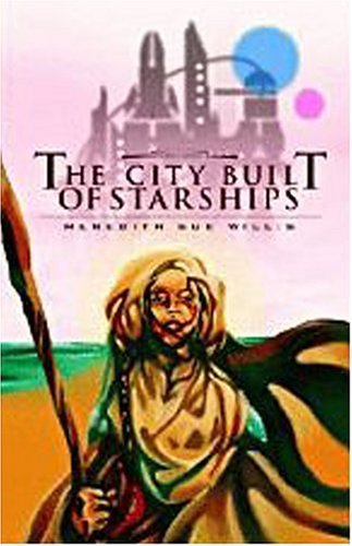 Cover for Meredith Sue Willis · The City Built of Starships (Pocketbok) (2004)