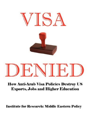 Cover for Grant F. Smith · Visa Denied: How Anti-arab Visa Policies Destroy Us Exports, Jobs and Higher Education (Paperback Book) (2006)