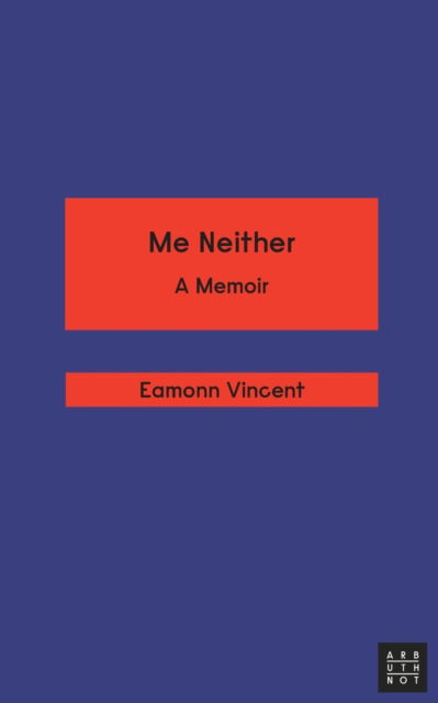 Cover for Eamonn Vincent · Me Neither (Paperback Book) (2017)