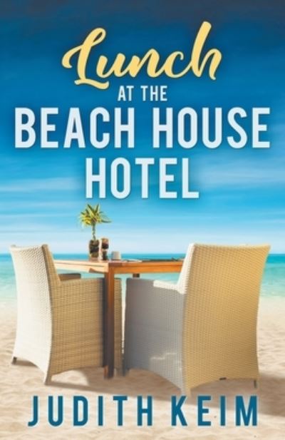 Cover for Judith Keim · Lunch at The Beach House Hotel (Paperback Book) (2016)