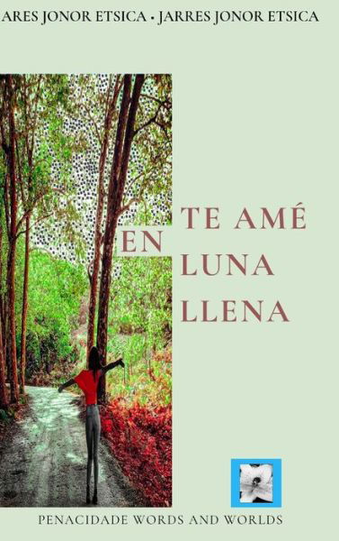 Cover for Jarres J Etsica · Te ame en luna llena: Spanish Translation (Hardcover Book) (2024)