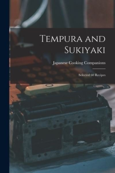 Cover for Japanese Cooking Companions · Tempura and Sukiyaki (Paperback Book) (2021)