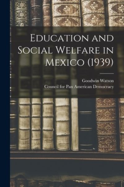 Cover for LLC Creative Media Partners · Education and Social Welfare in Mexico (1939) (Paperback Book) (2021)