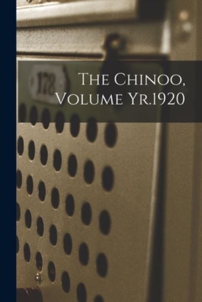 Cover for Anonymous · Chinoo, Volume Yr. 1920 (Book) (2022)