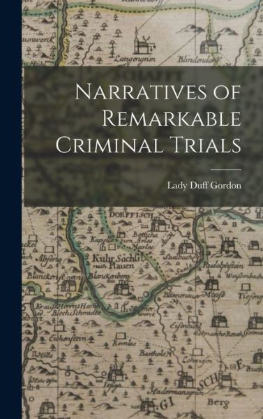 Cover for Lady Duff Gordon · Narratives of Remarkable Criminal Trials (Book) (2022)