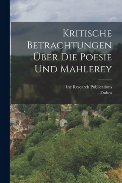 Cover for Dubos · Kritische Betrachtungen über Die Poesie und Mahlerey (Bok) (2022)