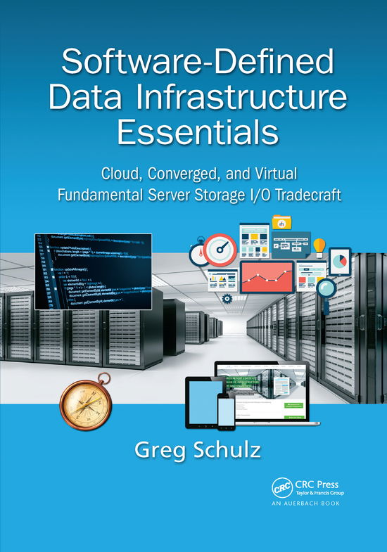 Cover for Schulz, Greg (StorageIO Group, Stillwater, Minnesota, USA) · Software-Defined Data Infrastructure Essentials: Cloud, Converged, and Virtual Fundamental Server Storage I/O Tradecraft (Taschenbuch) (2021)