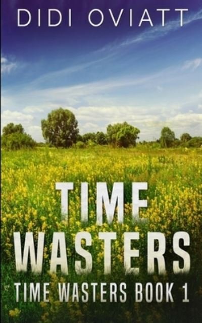 Cover for Didi Oviatt · Time Wasters #1 (Time Wasters Book 1) (Paperback Book) (2021)