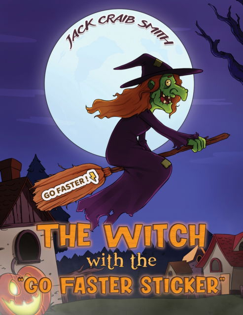 Cover for Jack Craib Smith · The Witch with the &quot;Go Faster Sticker&quot; (Paperback Book) (2024)