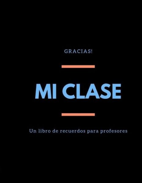 Mi clase - Teacher Book - Books - Independently Published - 9781070632766 - May 28, 2019
