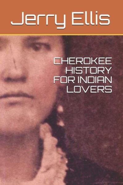 Cover for Jerry Ellis · Cherokee History for Indian Lovers (Pocketbok) (2019)