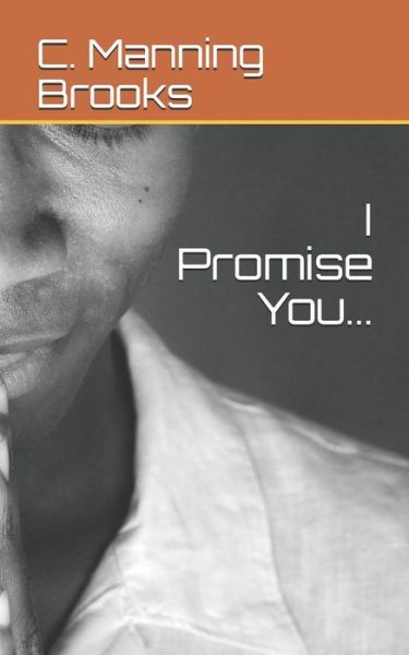 Cover for C Manning Brooks · I Promise You... (Paperback Book) (2019)