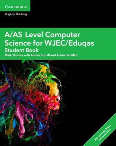 Cover for Mark Thomas · A/AS Level Computer Science for WJEC / Eduqas Student Book with Digital Access (2 Years) - A Level Comp 2 Computer Science WJEC / Eduqas (Bog) (2017)