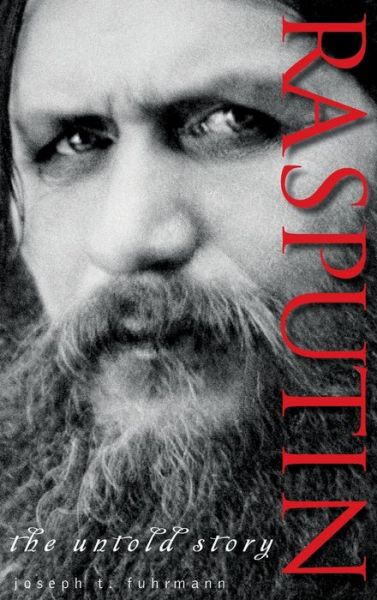 Cover for Joseph T Fuhrmann · Rasputin: the Untold Story (Hardcover Book) (2012)