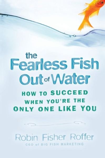 Cover for Robin Fisher-roffer · Fearless Fish out of Water (Paper Pod) (Paperback Book) (2009)