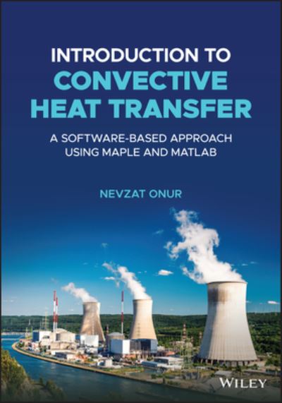 Cover for Onur, Nevzat (Gazi University, Turkey) · Introduction to Convective Heat Transfer: A Software-Based Approach Using Maple and MATLAB (Hardcover Book) (2024)