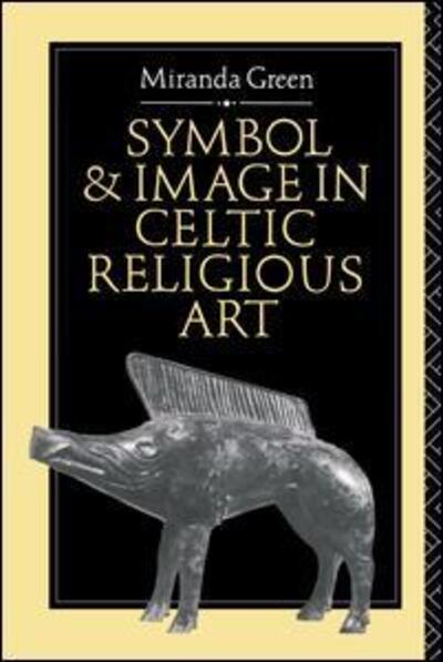 Cover for Miranda Green · Symbol and Image in Celtic Religious Art (Hardcover Book) (2016)