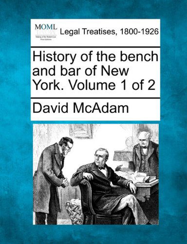Cover for David Mcadam · History of the Bench and Bar of New York. Volume 1 of 2 (Paperback Book) (2010)