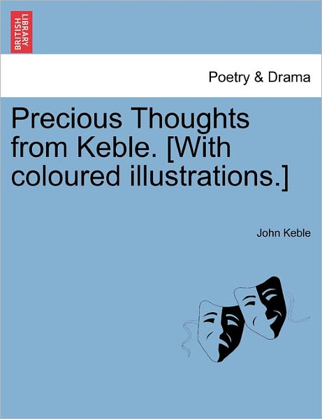 Cover for John Keble · Precious Thoughts from Keble. [with Coloured Illustrations.] (Taschenbuch) (2011)