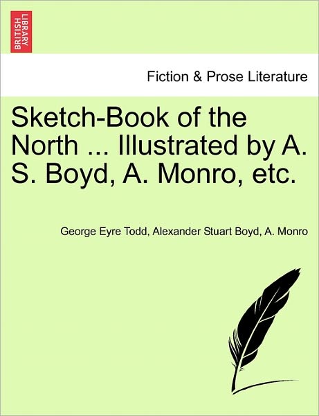 Cover for George Eyre Todd · Sketch-book of the North ... Illustrated by A. S. Boyd, A. Monro, Etc. (Paperback Book) (2011)